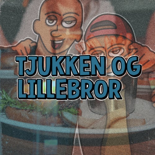 Tjukken og Lillebror 2025