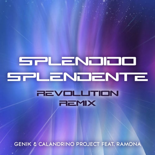 Splendido splendente (feat. Ramona) (Revolution Remix)