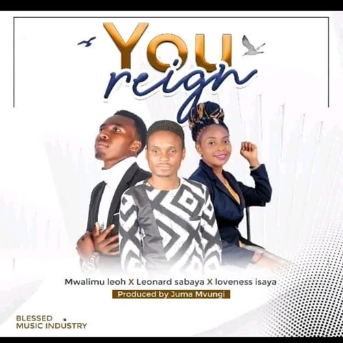 You Reign Lord/Unatawala (feat. Leonard Sabaya & Loveness Isaya)