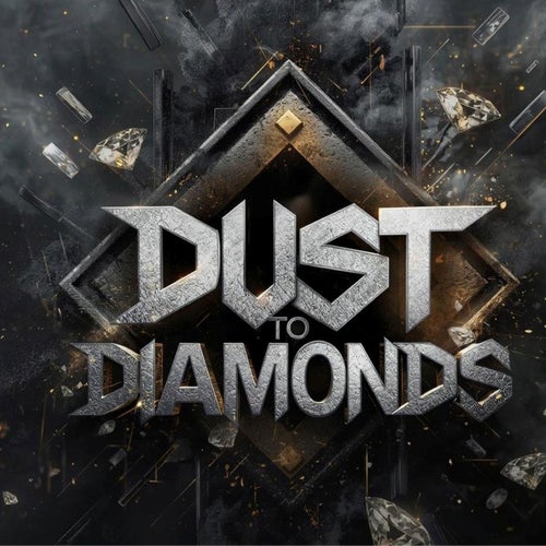 Dust To Diamonds