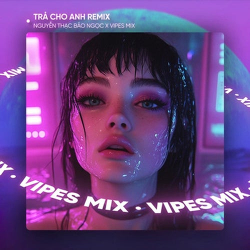 Trả Cho Anh (Remix House)