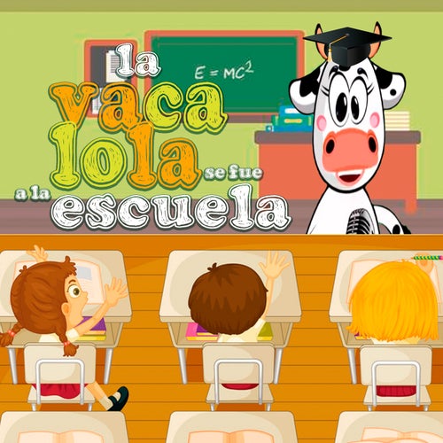 La Vaca Lola Se Fue a la Escuela