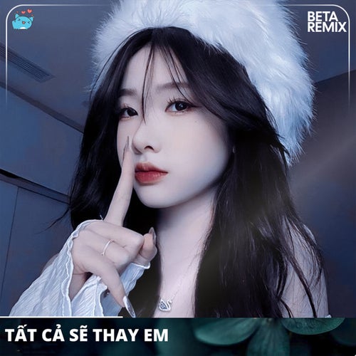 Tất Cả Sẽ Thay Em (TVS Remix)