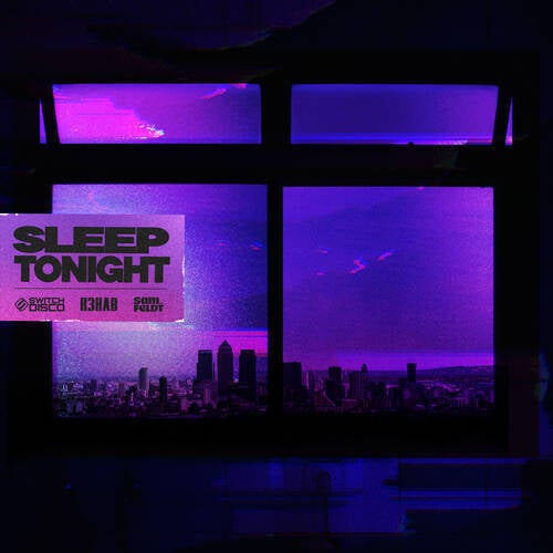 SLEEP TONIGHT (THIS IS THE LIFE) (Switch Disco VIP Mix)