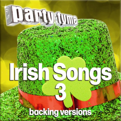 Irish Songs 3 - Party Tyme (Backing Versions)