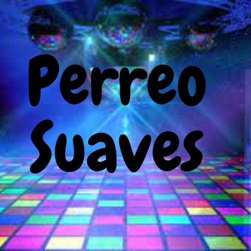 Perreo Suaves