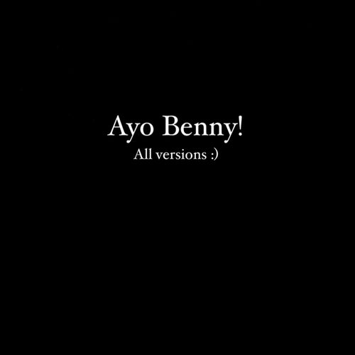 Ayo Benny! (All Versions)