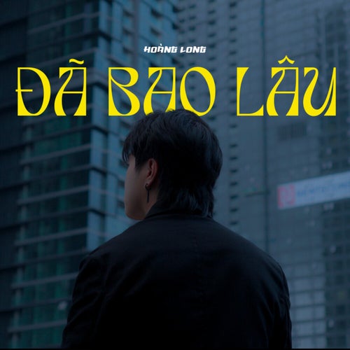 ĐÃ BAO LÂU