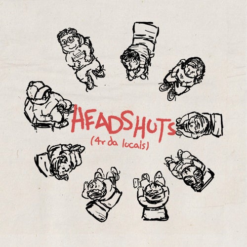 Headshots (4r Da Locals)