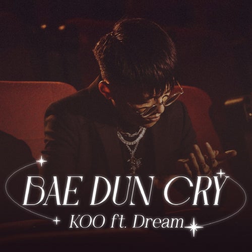 Bae Dun Cry (feat. Dream)