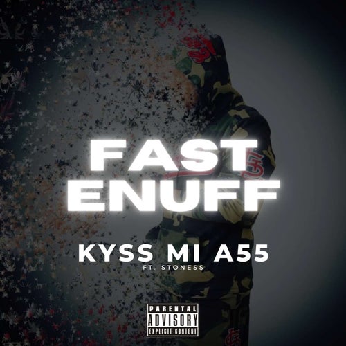 Fast Enuff (feat. StoneSS)