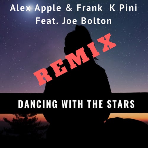 Dancing With The Stars (feat. Joe Bolton) (Remix)
