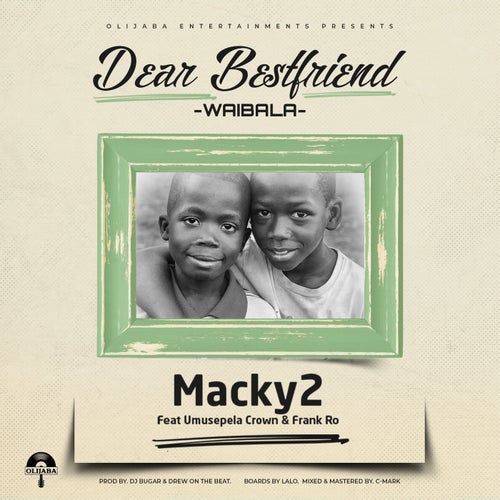 DEAR BESTFRIEND (Waibala) [feat. Umusepela Crown & Frank Ro]