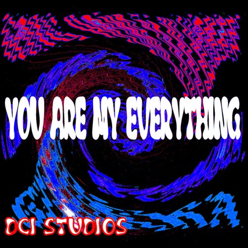 You Are My Everything