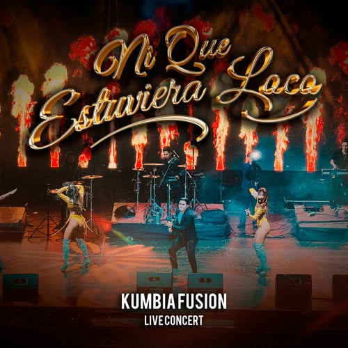 Ni Que Estuviera Loco (Live Concert)