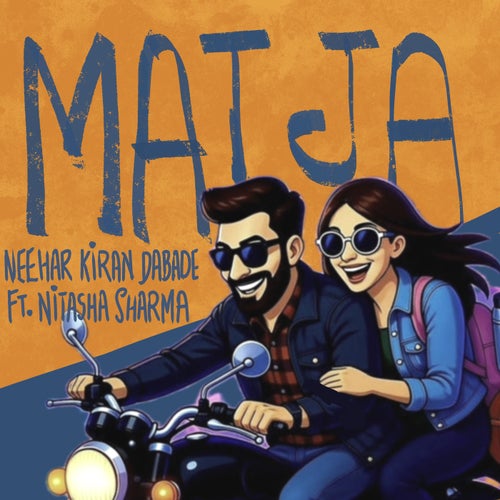 Mat Ja (feat. Nitasha Sharma)