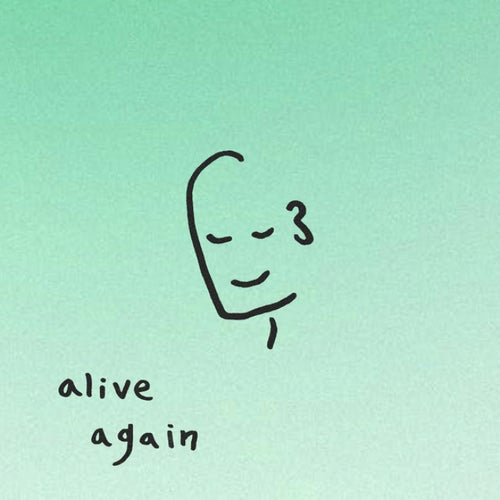 Alive Again