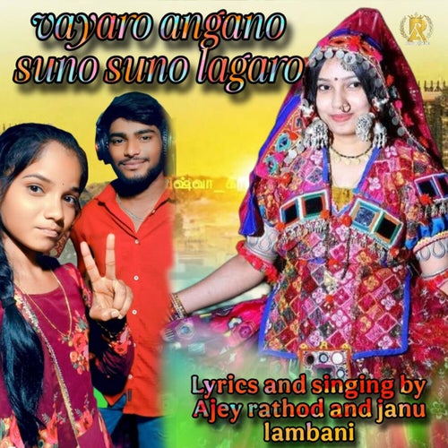 Vayaro Angano Suno Suno Lagaro