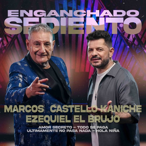 Enganchado Sediento: Amor Secreto / Todo se Paga / Ultimamente no pasa nada / Hola niña