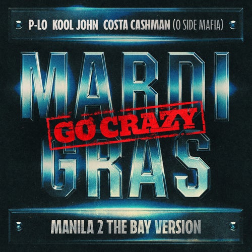 Mardi Gras (Go Crazy) [Manila to The Bay Version]