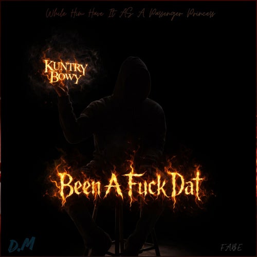Been A Fuck Dat