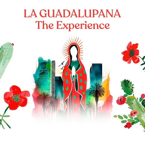 La Guadalupana (The Experience)