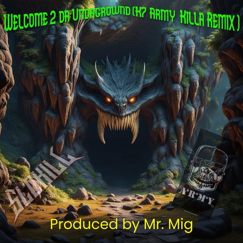 Welcome 2 Da Undagrownd (K7 Army Killa Remix)