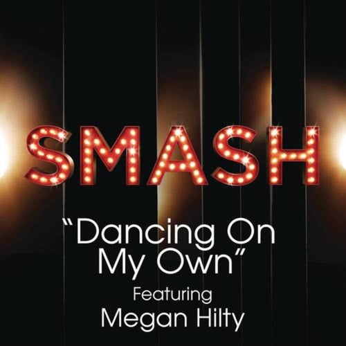 Dancing On My Own (SMASH Cast Version)