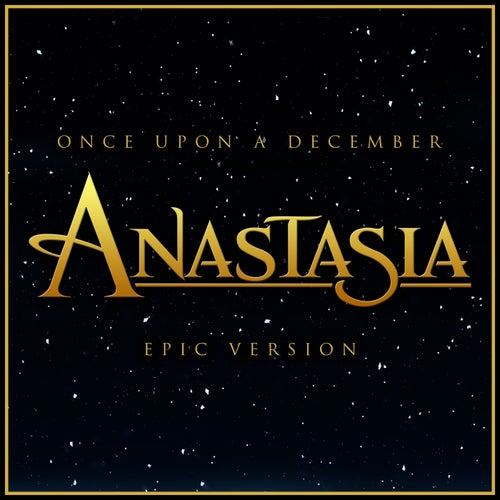 Once Upon A December Anastasia Epic Version Release
