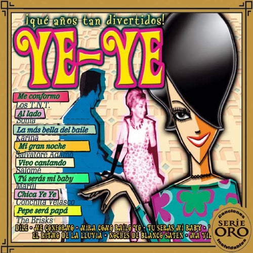 Ye-Ye: Qué Años Tan Divertidos