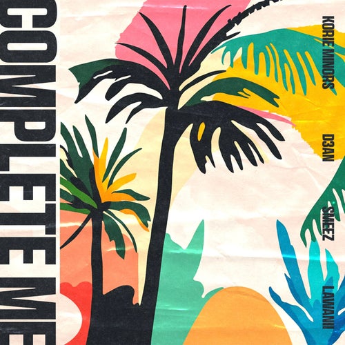 Complete Me (feat. D3an & Smeez)