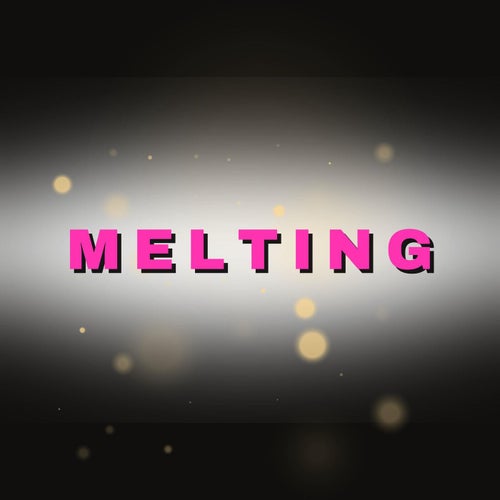 So You'll Smile at Everything I Say (Melting)