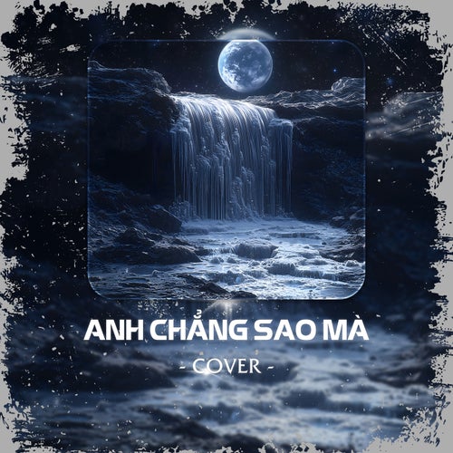 Anh Chẳng Sao Mà (Cover)