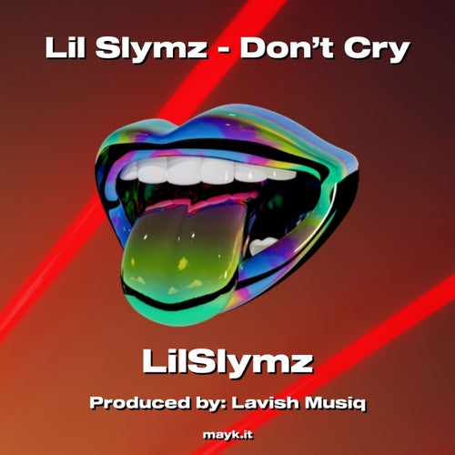 Lil Slymz - Don’t Cry