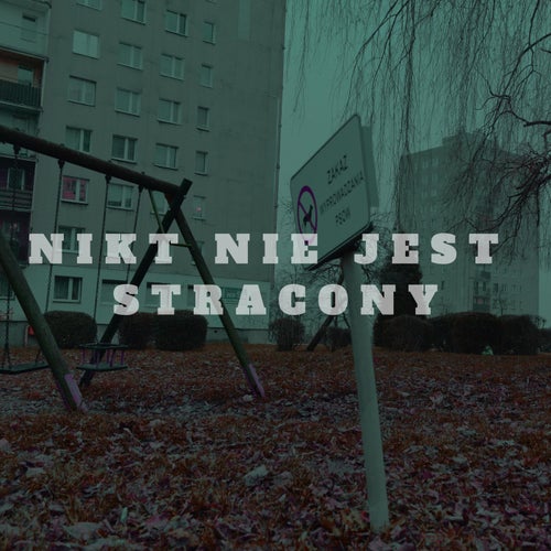 NIKT NIE JEST STRACONY
