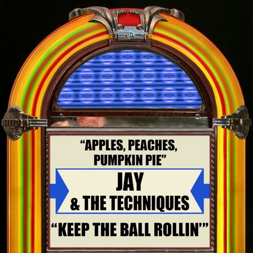 Apples, Peaches, Pumpkin Pie / Keep The Ball Rollin'