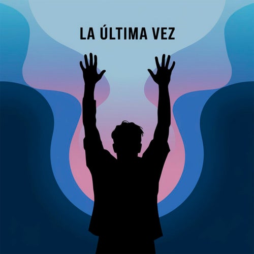 La última vez