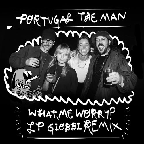 What, Me Worry? (LP Giobbi Remix) [Extended]