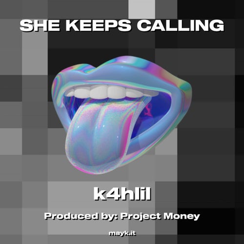SHE KEEPS CALLING