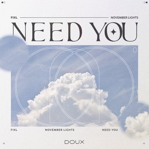 Need You