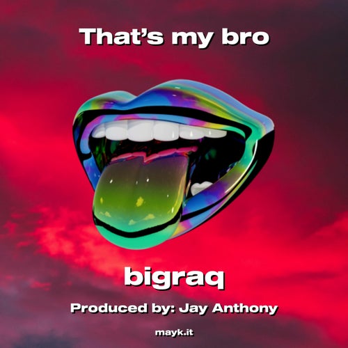 That's my bro