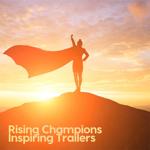 Rising Champions - Inspiring Trailers
