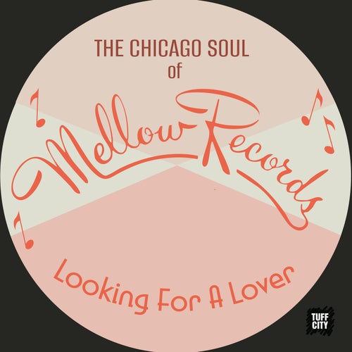 The Chicago Soul of Mellow Records: Looking For A Lover