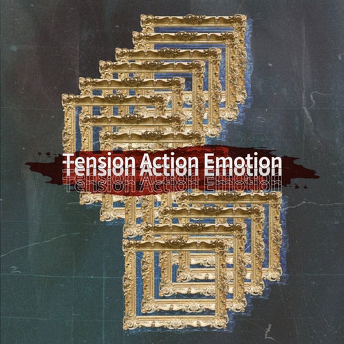 Tension Action Emotion