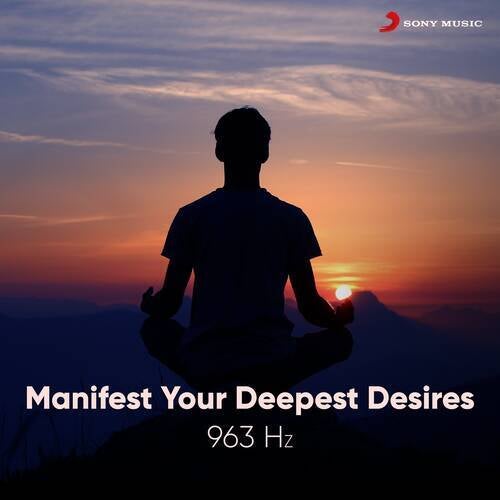 963 Hz - Manifest Your Deepest Desires