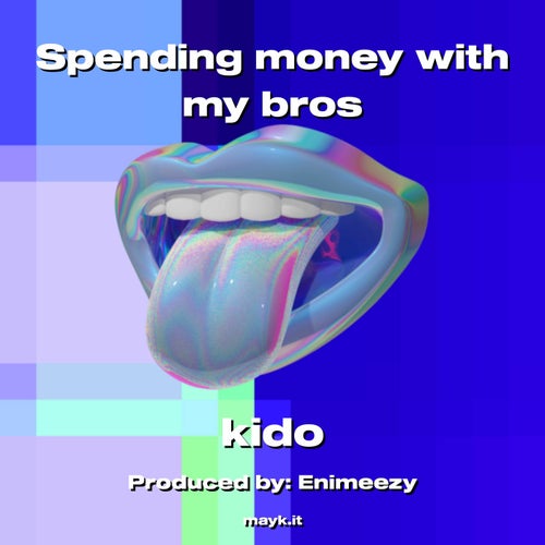 Spending money with my bros