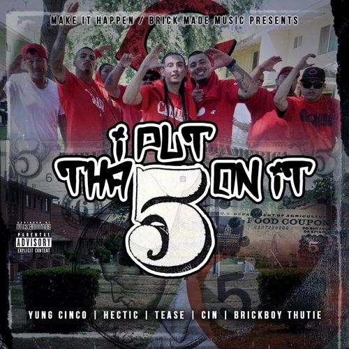 I Put Tha 5 On It (feat. Hectic, Tease, Cin & Brickboy Thutie)