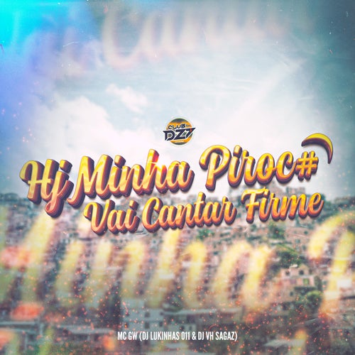 HJ MINHA PIROC# VAI CANTAR FIRME