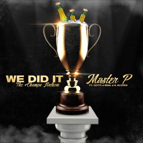 We Did It  (feat. Gotti 4 Real & K. Klover)