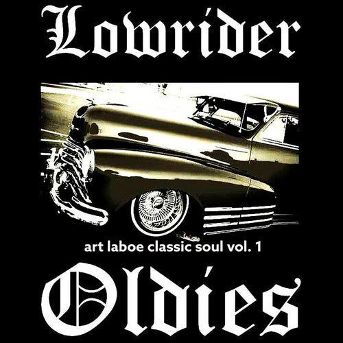 Lowrider Oldies: Art Laboe Classic Soul, Vol. 1 by Tony Gregory 